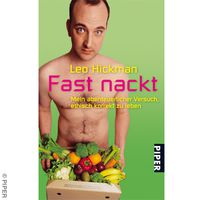 Leo Hickman: "Fast nackt - Mein abenteuerlicher Versuch, ethisch korrekt zu leben"